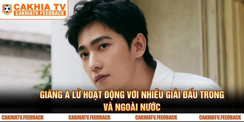 Giàng A Lử hoạt động với nhiều giải đấu trong và ngoài nước