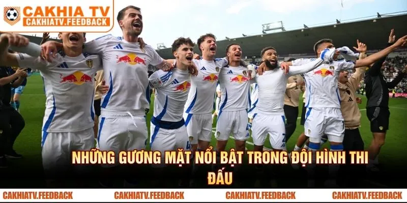 Những gương mặt nổi bật trong đội hình thi đấu