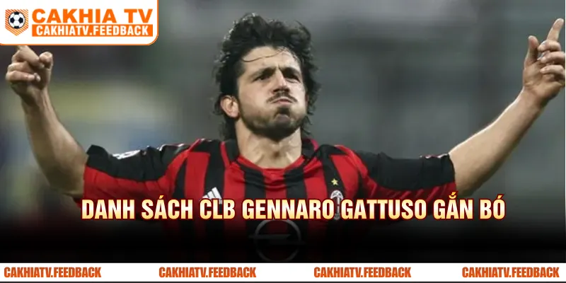 Danh sách CLB Gennaro Gattuso gắn bó